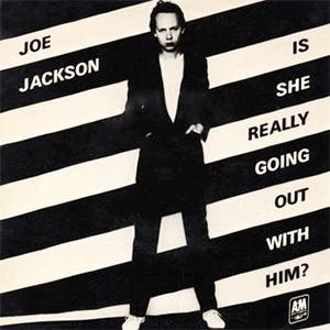 Joe Jackson - Is she really going out with him?