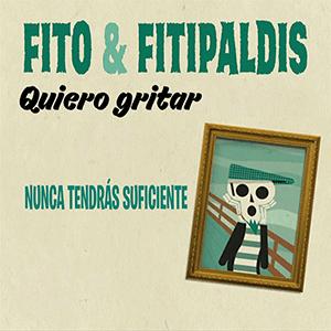 Fito y Fitipaldis - Quiero gritar