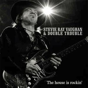 Stevie Ray Vaughan and Double Trouble - The house is rocking