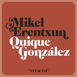 Mikel Erentxun y Quique Gonzlez - Intacto