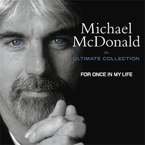Michael McDonald - For once in my life..