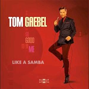 Tom Gaebel - Like a samba.