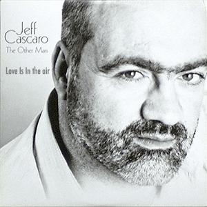 Jeff Cascaro - Love Is In the air..