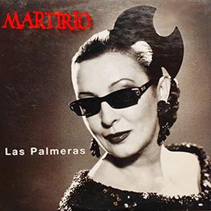 Martirio - Las Palmeras
