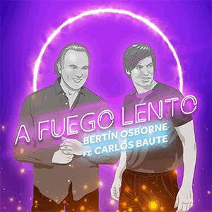 Bertn Osborne, Carlos Baute - A fuego lento