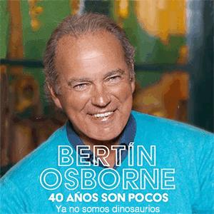 Bertn Osborne - Ya no somos dinosaurios