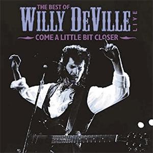 Willy DeVille - Come a little bit closer.