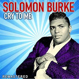 Solomon Burke - Cry to me..