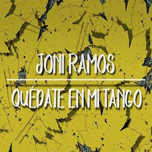 Joni Ramos - Quédate en mi tango