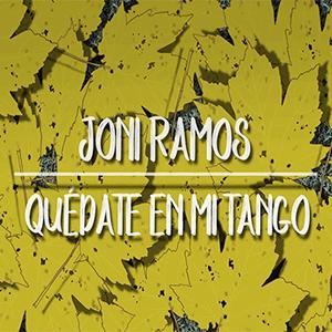 Joni Ramos - Qudate en mi tango