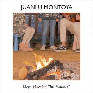 Juanlu Montoya - Llega la Navidad en familia