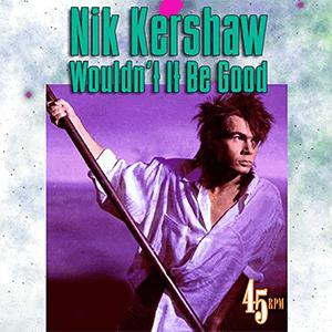 Nik Kershaw - Wouldn´t it be good
