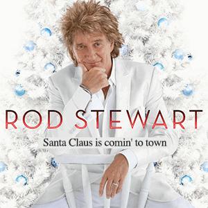 Rod Stewart - Santa Claus is comin to town