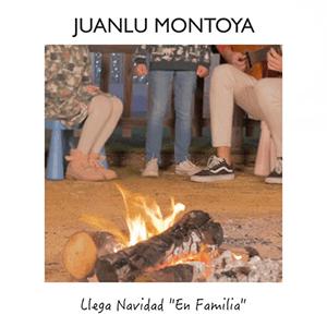 Juanlu Montoya - Llega la Navidad En Familia.