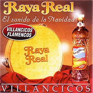 Raya Real - Sonidos de la Navidad II. Villancicos de Gloria/Ay,ay,ay/Al rey de los oles/Niño Manue/C