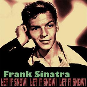 Frank Sinatra - Let it snow! Let it snow! Let it snow!