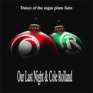 Our Last Night and Cole Rolland - Dance of the sugar plum faire