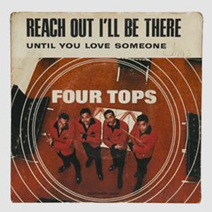 Four Tops  Reach out, I ll be there