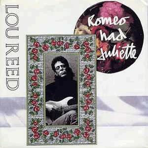 Lou Reed - Romeo had Juliette