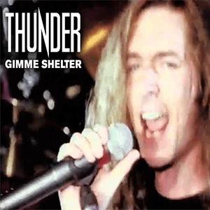 Thunder - Gimme shelter