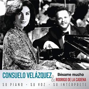 Consuelo Velázquez, Rodrigo de la Cadena - Bésame mucho
