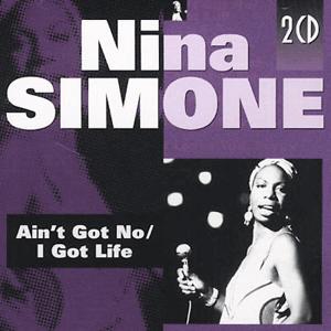 Ain t Got No, I Got Life - Nina Simone