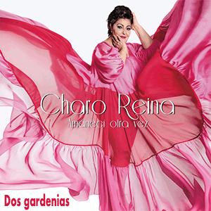 Charo Reina - Dos gardenias