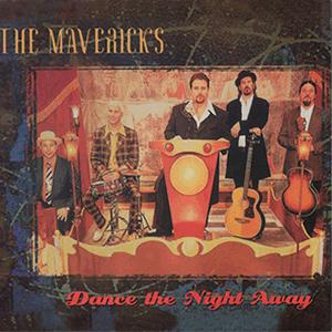 The Mavericks - Dance the night away.