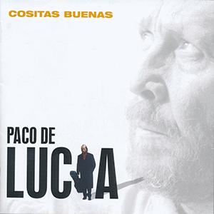 Paco de Lucía - Cositas Buenas