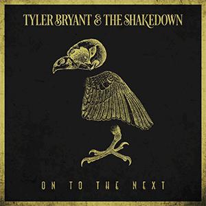Tyler Bryant and The Shakedown - On to the next