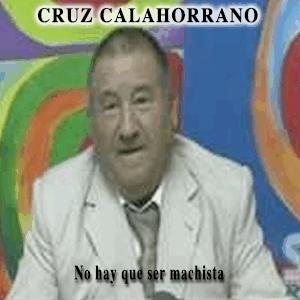 Cruz Calahorrano - No hay que ser machista