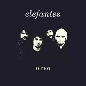 Elefantes - Se me va