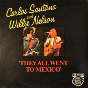 Carlos Santana, Willie Nelson - They all went to Mexico