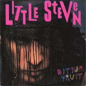 Little Steven - Bitter fruit