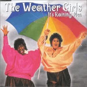 The weather Girls - It´s raining men
