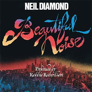 Neil Diamond - Beautiful noise.