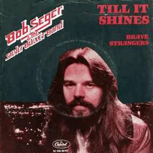 Bob Seger and The Silver Bullet Band - Till it shines