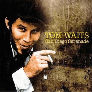 Tom Waits - San Diego serenade