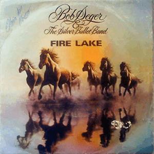 Bob Seger and The Silver Bullet Band - Fire lake