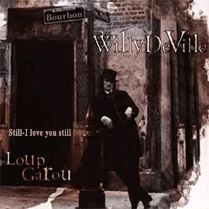 Willy DeVille - Still-I love you still