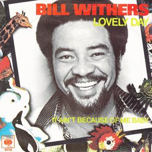 Bill Withers - Lovely day