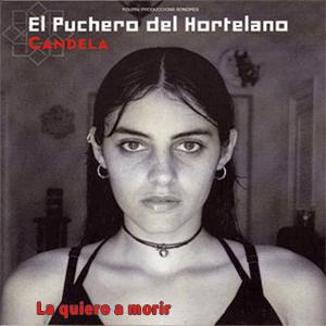 El Puchero del Hortelano - La quiero a morir