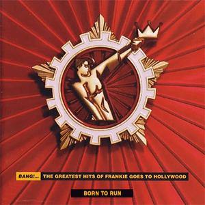 Frankie goes to Hollywood - Born to run