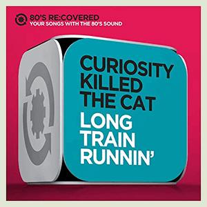 Curiosity Killed The Cat - Long train runnin.