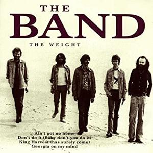 The Band - The weight.