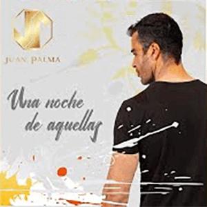 Juan Palma - Una noche de aquellas