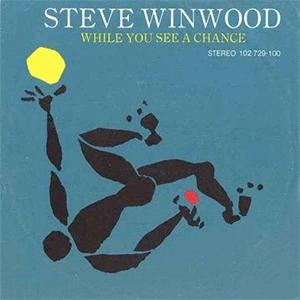 Steve Winwood - While you see a chance..