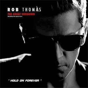 Rob Thomas - Hold on forever.