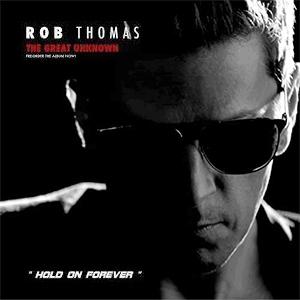 Rob Thomas - Hold on forever.