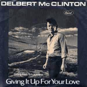 Delbert McClinton - Giving It up for your love